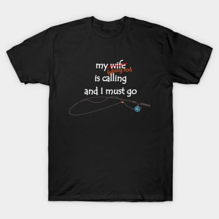 My Fishing Rod is Calling T-Shirt